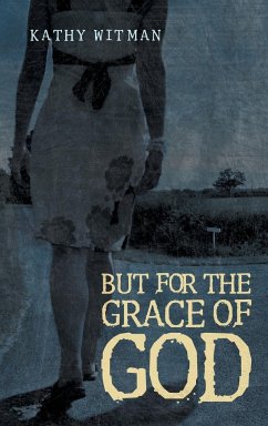 But for the Grace of God - Witman, Kathy