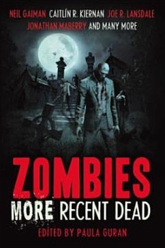 Zombies: More Recent Dead - Gaiman, Neil; Keene, Brian; Kiernan, Caitlin R; Lansdale, Joe R; Maberry, Jonathan