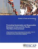 Promoting Sustainable and Responsible Business in Asia and the Pacific: The Role of Government