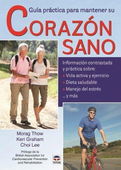 Guía práctica para mantener su corazón sano - Thow, Morag; Graham, Keri; Lee, Choi