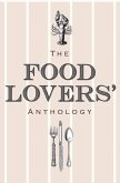 The Food Lovers' Anthology: A Literary Compendium