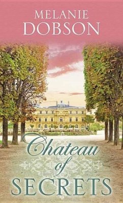 Chateau of Secrets - Dobson, Melanie