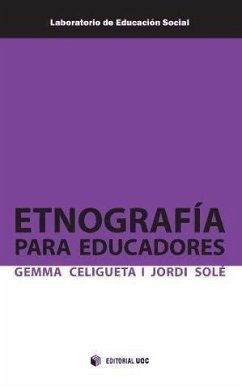 Etnografía para educadores - Celigueta Comerma, Gemma; Solé Blanch, Jordi