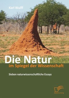 Die Natur im Spiegel der Wissenschaft: Sieben naturwissenschaftliche Essays - Wulff, Karl