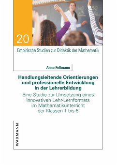 Handlungsleitende Orientierungen und professionelle Entwicklung in der Lehrerbildung - Fellmann, Anne