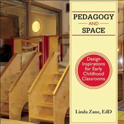 Pedagogy and Space: Design Inspirations for Early Childhood Classrooms - Zane, Linda