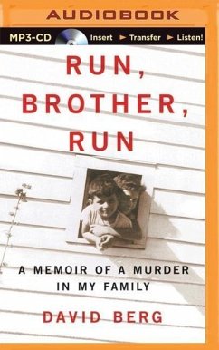 Run, Brother, Run: A Memoir of a Murder in My Family - Berg, David