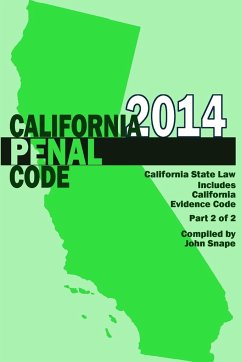 California Penal Code and Evidence Code 2014 Book 2 of 2 - Snape, John