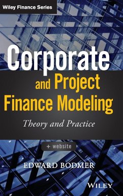 Corporate and Project Finance Modeling - Bodmer, Edward