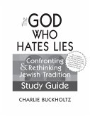 The God Who Hates Lies (Study Guide)