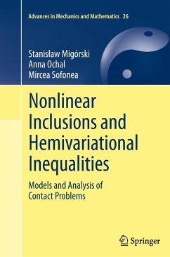 Nonlinear Inclusions and Hemivariational Inequalities - Migórski, Stanislaw;Ochal, Anna;Sofonea, Mircea