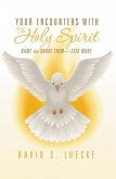 Your Encounters with the Holy Spirit