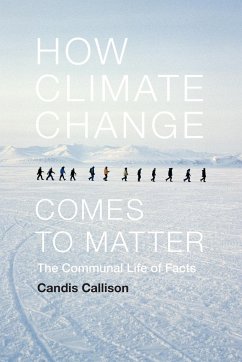 How Climate Change Comes to Matter - Callison, Candis