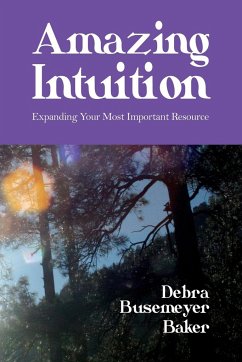 Amazing Intuition - Baker, Busemeyer Debra; Baker, Debra Busemeyer