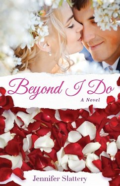 Beyond I Do: A Contemporary Romance Novel - Slattery, Jennifer