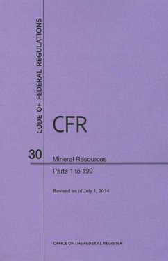 Code of Federal Regulations Title 30, Mineral Resources, Parts 1-199, 2014 - National Archives And Records Administration