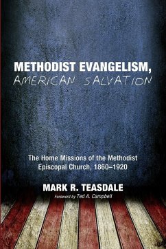Methodist Evangelism, American Salvation - Teasdale, Mark R.