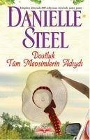 Dostluk Tüm Mevsimlerin Adiydi - Steel, Danielle