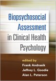 Biopsychosocial Assessment in Clinical Health Psychology