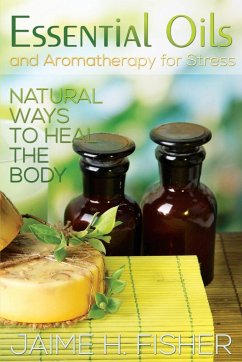 What Are Essential Oils and Aromatherapy? - Fisher, Jamie