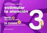 Estimular atención : nivel 3 : para niños de 3 años Estimular atención : nivel 3 : para niños de 3 años