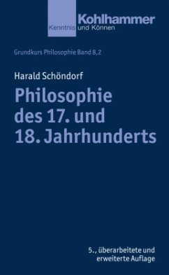 Philosophie des 17. und 18. Jahrhunderts - Schöndorf, Harald