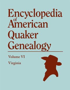 Encyclopedia of American Quaker Genealogy. Volume VI - Hinshaw, William Wade