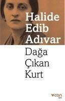 Daga Cikan Kurt - Edib Adivar, Halide