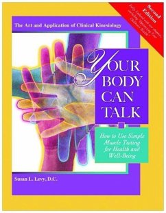 Your Body Can Talk: How to Use Simple Muscle Testing for Health and Well Being - Levy D. C., Susan L.