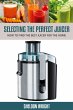 Selecting the Perfect Juicer - Bild 1