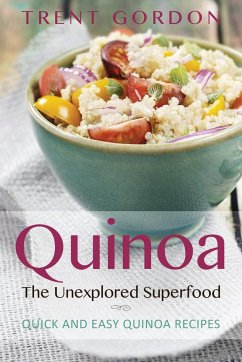Quinoa, the Unexplored Superfood - Gordon, Trent