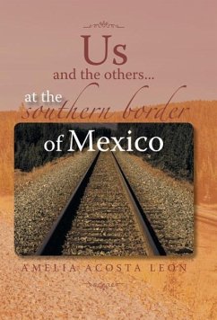 Us and the Others...at the Southern Border of Mexico - Leon, Amelia Acosta