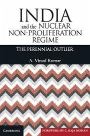 India and the Nuclear Non-Proliferation Regime - Kumar, A Vinod