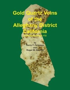 Gold Quartz Veins of the Alleghany District California - Ferguson, Henry F.; Gannett, Roger W.