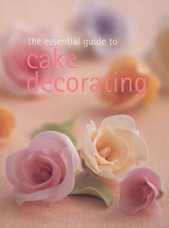 The Essential Guide to Cake Decorating - Whitecap Books