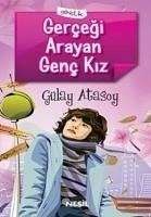 Gercegi Arayan Genc Kiz - Atasoy, Gülay