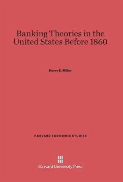 Banking Theories in the United States Before 1860 - Miller, Harry E.