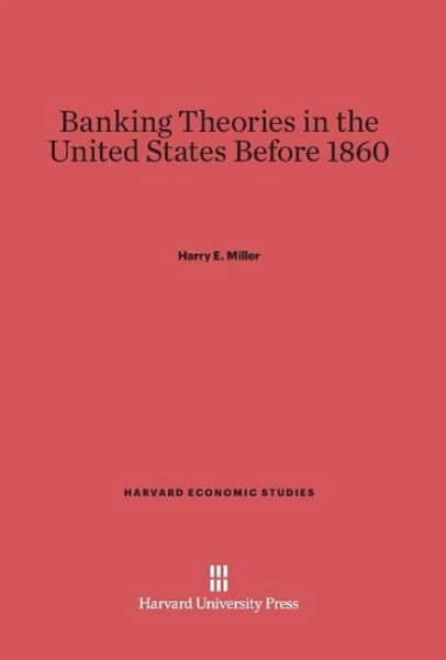 Banking Theories in the United States Before 1860