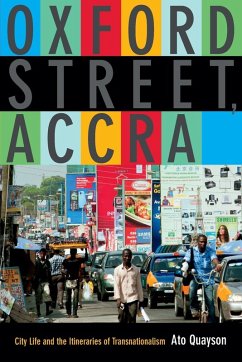 Oxford Street, Accra: City Life and the Itineraries of Transnationalism - Quayson, Ato