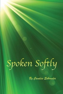 Spoken Softly - Schroeder, Candice