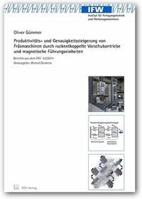 Produktivitäts- und Genauigkeitssteigerung von Fräsmaschinen durch ruckentkoppelte Vorschubantriebe und magnetische Führungseinheiten