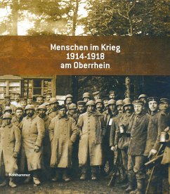 Menschen im Krieg 1914-1918 am Oberrhein