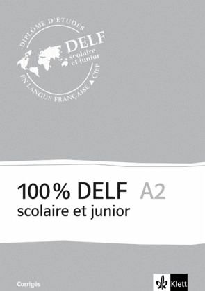 A2 - Corrigés / 100% DELF scolaire et junior