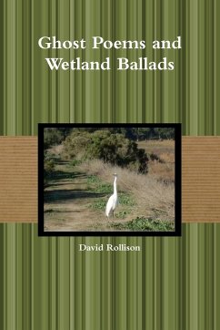 Ghost Poems and Wetland Ballads - Rollison, David