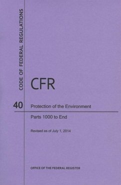 Code of Federal Regulations Title 40, Protection of Environment, Parts 1000-End, 2014 - National Archives And Records Administration