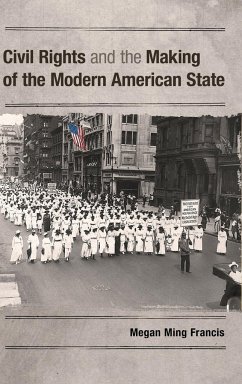 Civil Rights and the Making of the Modern American State - Francis, Megan Ming