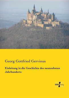 Einleitung in die Geschichte des neunzehnten Jahrhunderts - Gervinus, Georg Gottfried