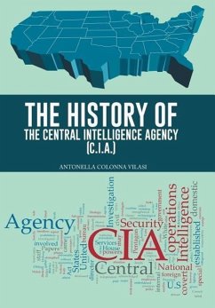 The History of the Central Intelligence Agency (C.I.A.) - Vilasi, Antonella Colonna