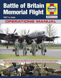 RAF Battle of Britain Memorial Flight Manual - 1957 to Date: Behind the Scenes at the Raf's Premier Historic Aircraft Display Flight - Wilson, K.