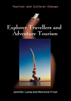 Explorer Travellers and Adventure Tourism - Laing, Jennifer; Frost, Warwick
